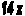 14 x