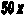 50 x